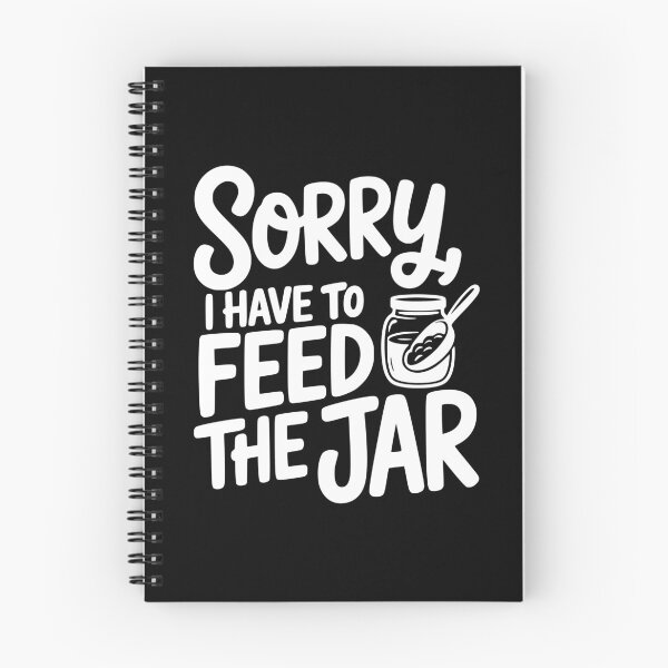Item preview, Sorry, I Have to Feed the Jar designed and sold by theartfulaspie.