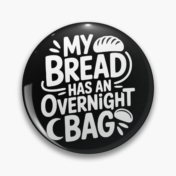 Item preview, My Bread Has an Overnight Bag designed and sold by theartfulaspie.
