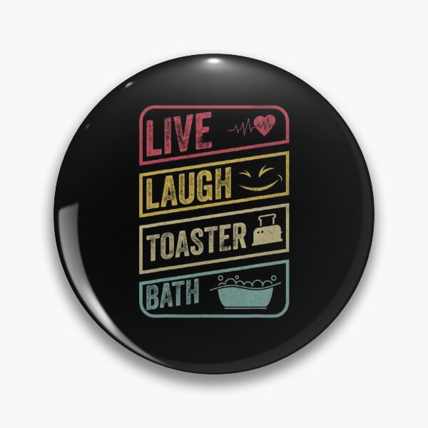 Item preview, Live Laugh Toaster Bath Funny Sarcastic Dark Humor designed and sold by ElliBrandt.