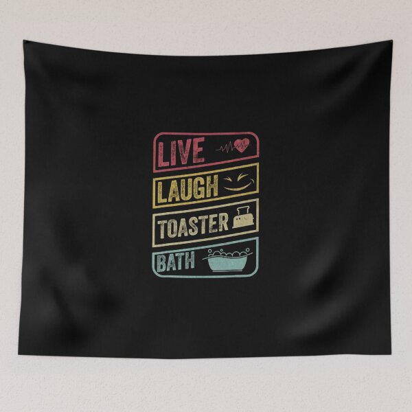 Item preview, Live Laugh Toaster Bath Funny Sarcastic Dark Humor designed and sold by ElliBrandt.