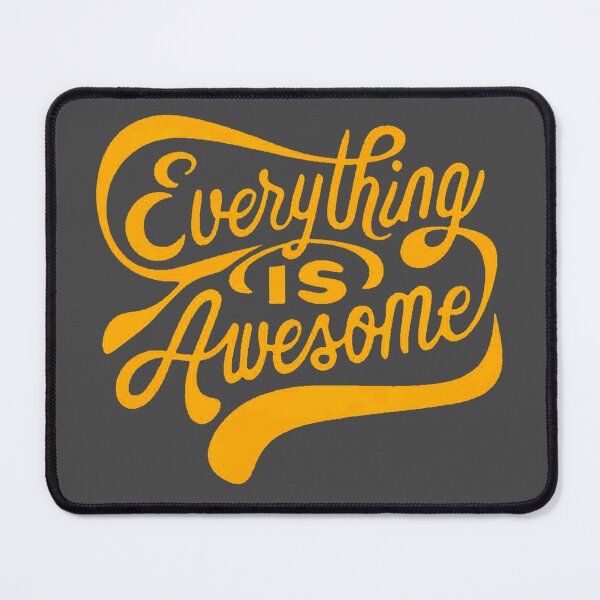 Item preview, Everything is Awesome designed and sold by hitNmiss.