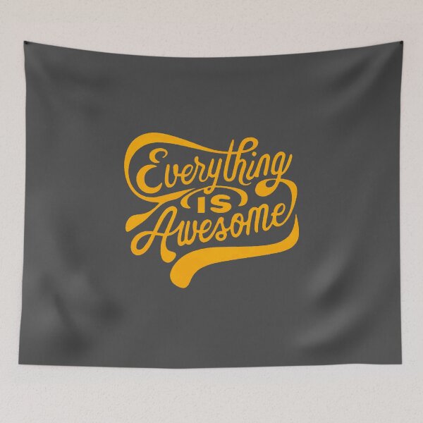 Item preview, Everything is Awesome designed and sold by hitNmiss.