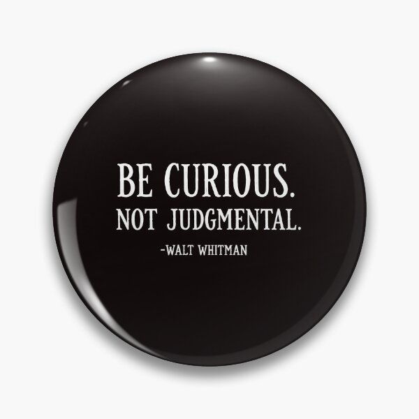 Item preview, Be Curious Not Judgmental Walt Whitman Quote designed and sold by Pocket-Pixel.