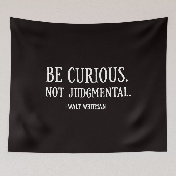 Item preview, Be Curious Not Judgmental Walt Whitman Quote designed and sold by Pocket-Pixel.