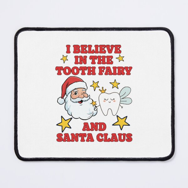 Item preview, I Believe in the Tooth Fairy and Santa Claus – Funny Christmas Dental Design designed and sold by BigfeetLittlepaws.