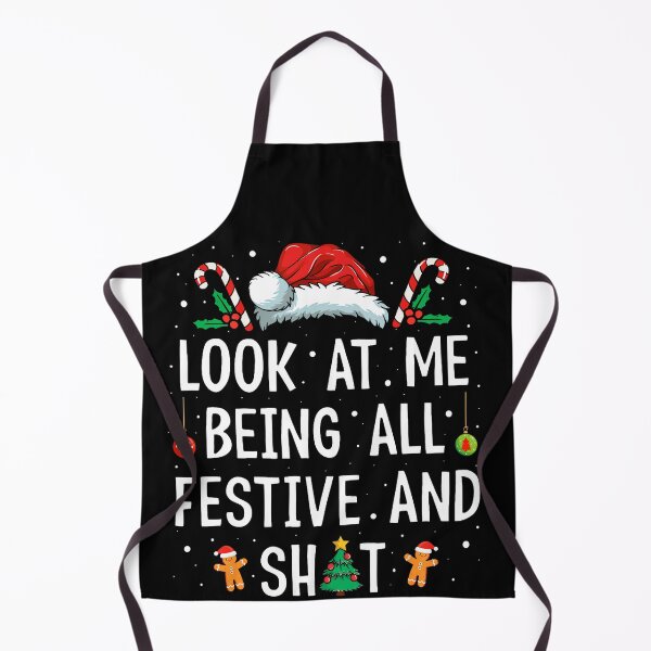 Item preview, Look At Me Being All Festive Funny Christmas designed and sold by cruddenstroud23.