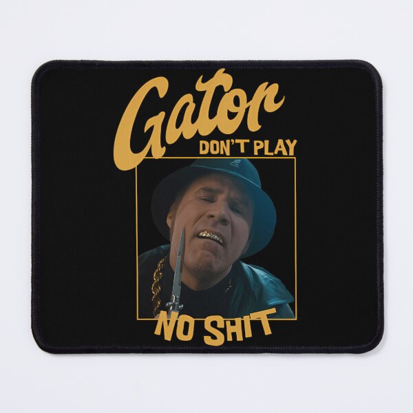 Item preview, Gator Don'T Play No Shit T-Shirt designed and sold by junea4ap.