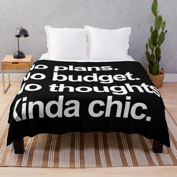Item preview, No Plans No Budget No Thoughts Kinda Chic. Funny Meme. designed and sold by EunsooLee.