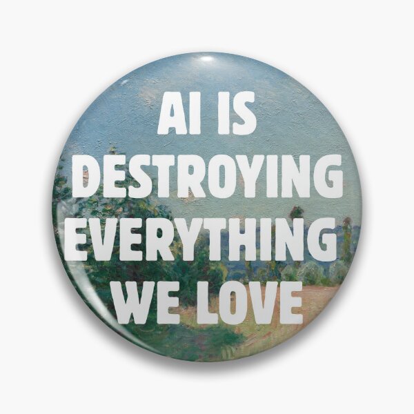 Item preview, AI is destroying everything we love designed and sold by careofjacks.