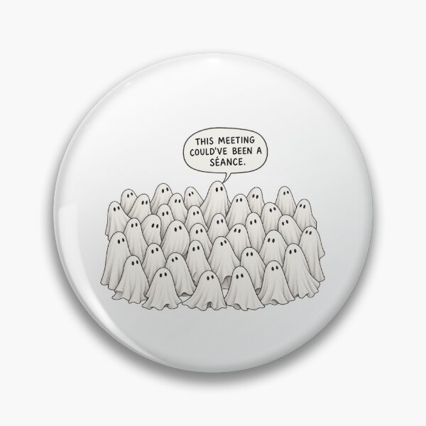 Item preview, ⭐THIS MEETING COULD’VE BEEN A SÉANCE⭐ designed and sold by WheelieGdArt.