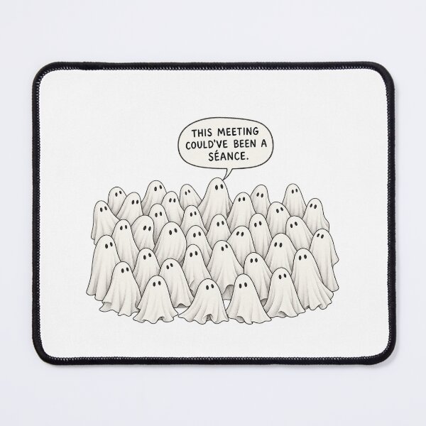 Item preview, ⭐THIS MEETING COULD’VE BEEN A SÉANCE⭐ designed and sold by WheelieGdArt.