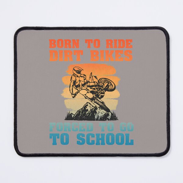 Item preview, 1 Born To Ride Dirt Bikes Forced Go To School Shirt-7 designed and sold by Prestonogisich.