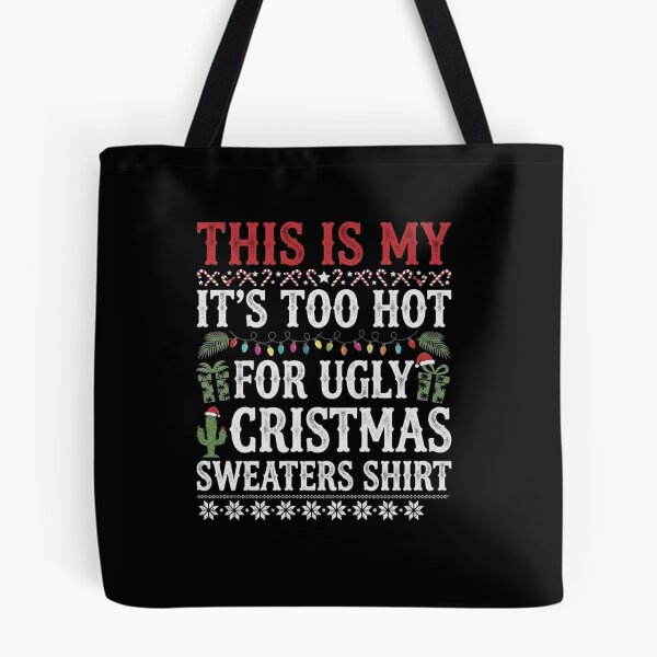 Item preview, Too Hot for Ugly Christmas Sweaters Funny Holiday Quote designed and sold by MiALopezArt.