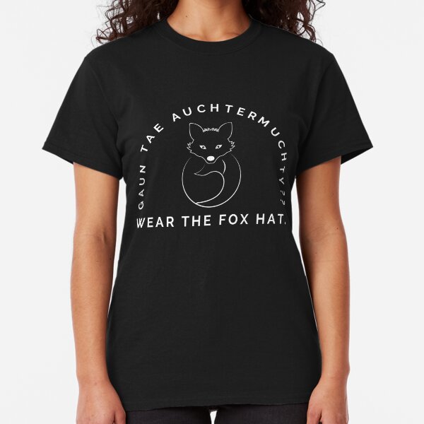 Funny Scottish Gaun Tae Auchtermuchty? Wear the Fox Hat (Design Day 235) Classic T-Shirt