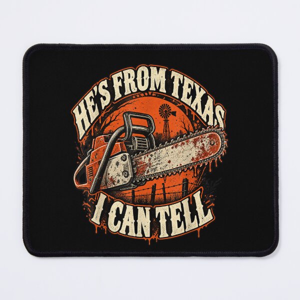 Item preview, He's from Texas I Can Tell Chainsaw Horror Halloween designed and sold by DuneHaicna.