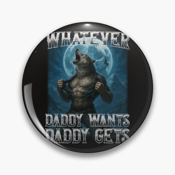 Item preview, Funny Whatever Daddy Wants Daddy Gets designed and sold by JohnVoll.