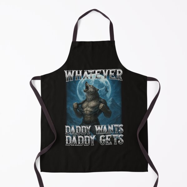Item preview, Funny Whatever Daddy Wants Daddy Gets designed and sold by JohnVoll.