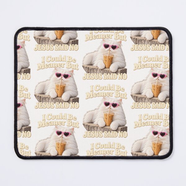 Item preview, I Could Be Meaner But Jesus Said No Funny Cat Coffee Design designed and sold by JapanAnimeS3.