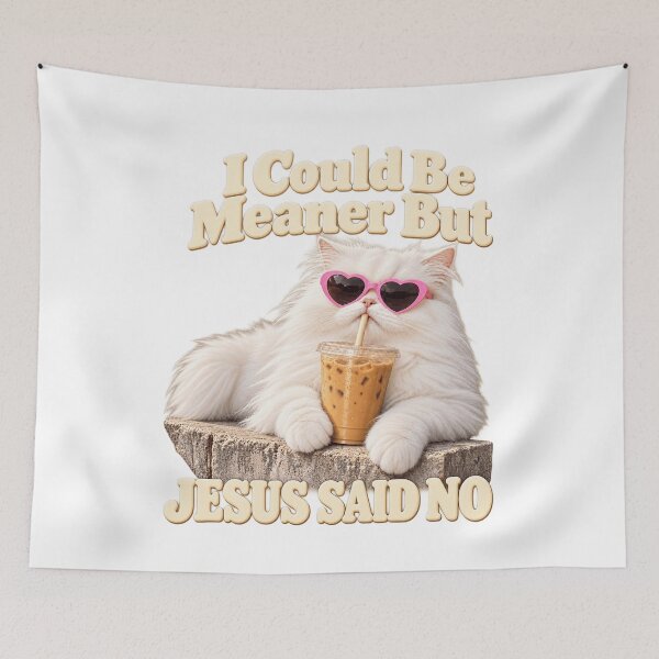 Item preview, I Could Be Meaner But Jesus Said No Funny Cat Coffee Design designed and sold by JapanAnimeS3.