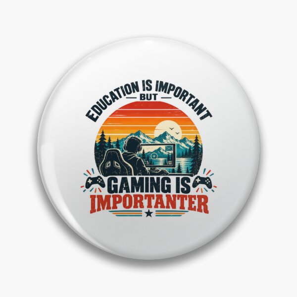 Item preview, Education Is Important But Gaming Is Importanter Gamer Video Game Player designed and sold by HumansStuck12.