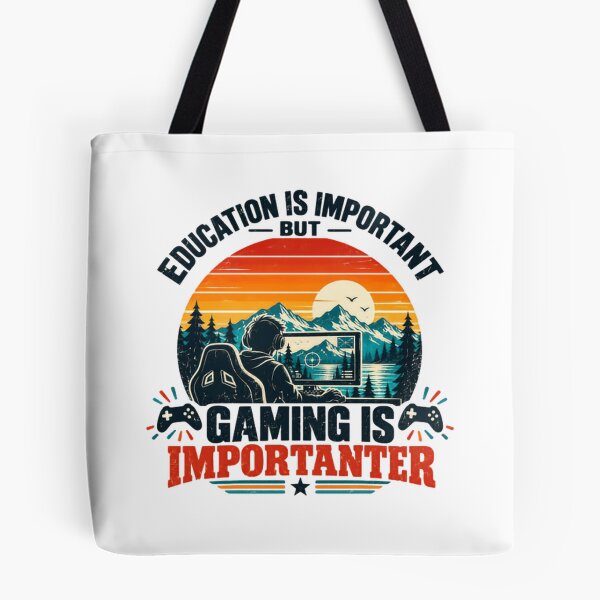 Item preview, Education Is Important But Gaming Is Importanter Gamer Video Game Player designed and sold by HumansStuck12.
