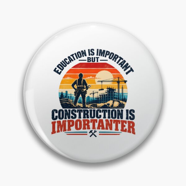 Item preview, Education Is Important But Construction Is Importanter Construction Worker Builder Tradesman designed and sold by HumansStuck12.