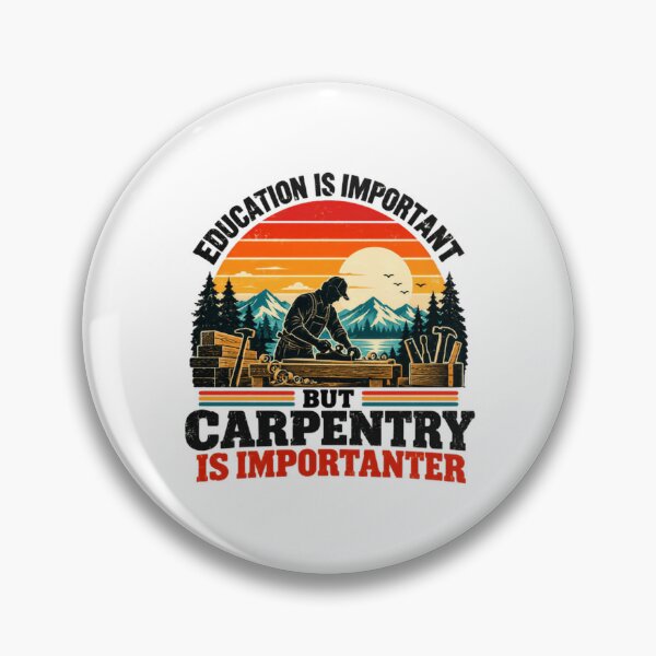Item preview, Education Is Important But Carpentry Is Importanter Funny Woodworker Carpenter designed and sold by HumansStuck12.
