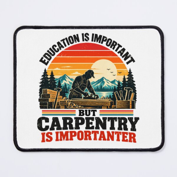 Item preview, Education Is Important But Carpentry Is Importanter Funny Woodworker Carpenter designed and sold by HumansStuck12.