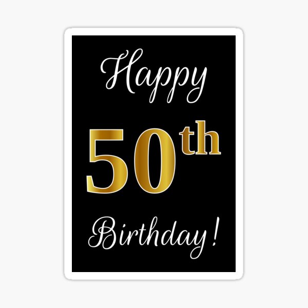 “Elegant, Faux Gold Look Number, “Happy 50th Birthday!” (Black