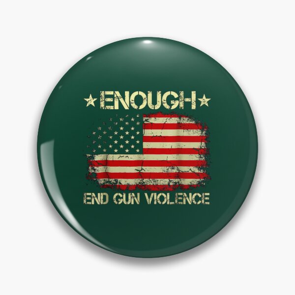 Item preview, Enough End Guns Violence Stop Guns Violence designed and sold by PoppyIslandShop.