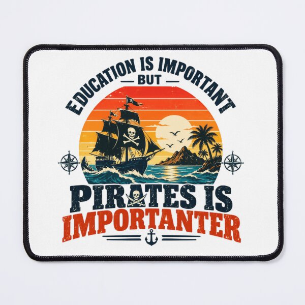 Item preview, Education Is Important But Pirates Is Importanter Pirate Lover Humor Adventure designed and sold by HumansStuck12.