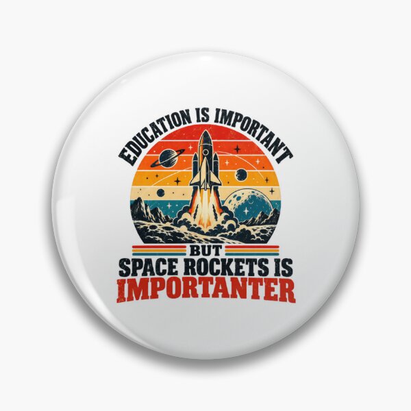 Item preview, Education Is Important But Space Rockets Is Importanter Space Science Funny Rocket Enthusiast designed and sold by HumansStuck12.