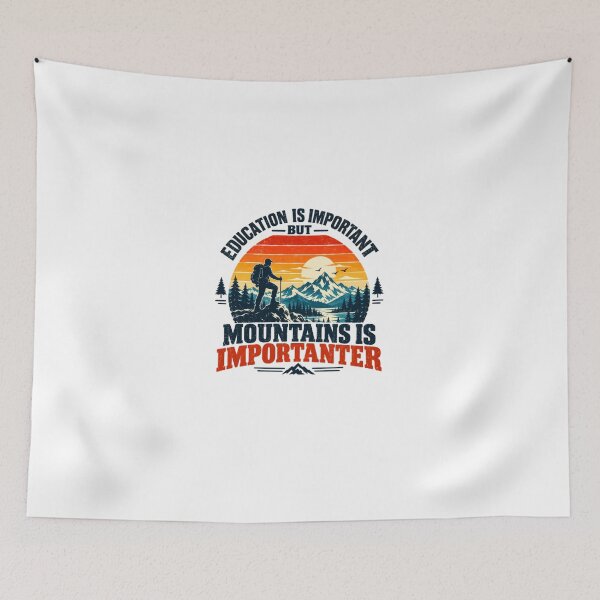 Item preview, Education Is Important But Mountains Is Importanter Funny Hiking Mountain Lover Outdoor Adventure designed and sold by HumansStuck12.
