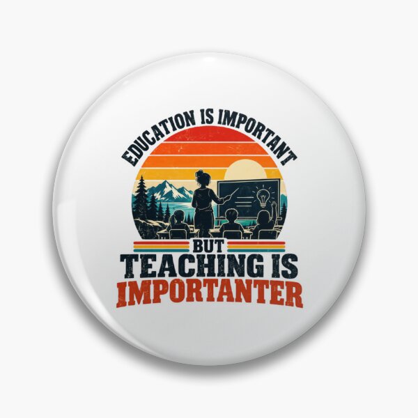 Item preview, Education Is Important But Teaching Is Importanter Teacher Educator School Appreciation designed and sold by HumansStuck12.