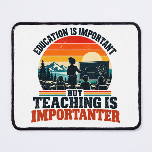 Item preview, Education Is Important But Teaching Is Importanter Teacher Educator School Appreciation designed and sold by HumansStuck12.