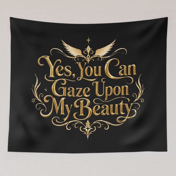Item preview, #18 Yes, You Can Gaze Upon My Beauty designed and sold by Backlash Expressions.