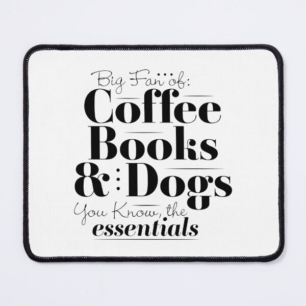 Item preview, Big Fan of Coffee, Books, and Dogs You Know, the Essentials designed and sold by colormemaroon.