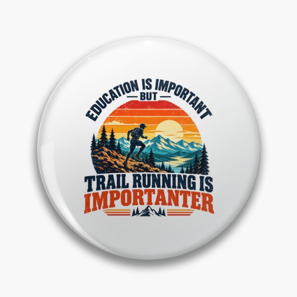 Item preview, Education Is Important But Trail Running Is Importanter Trail Runner Outdoor Sport Enthusiast designed and sold by HumansStuck12.