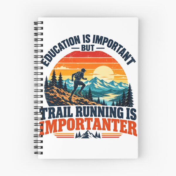 Item preview, Education Is Important But Trail Running Is Importanter Trail Runner Outdoor Sport Enthusiast designed and sold by HumansStuck12.