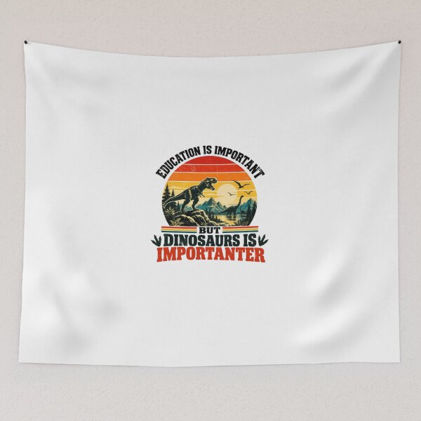 Item preview, Education Is Important But Dinosaurs Is Importanter Dinosaur Lover Paleontologist Science Humor designed and sold by HumansStuck12.