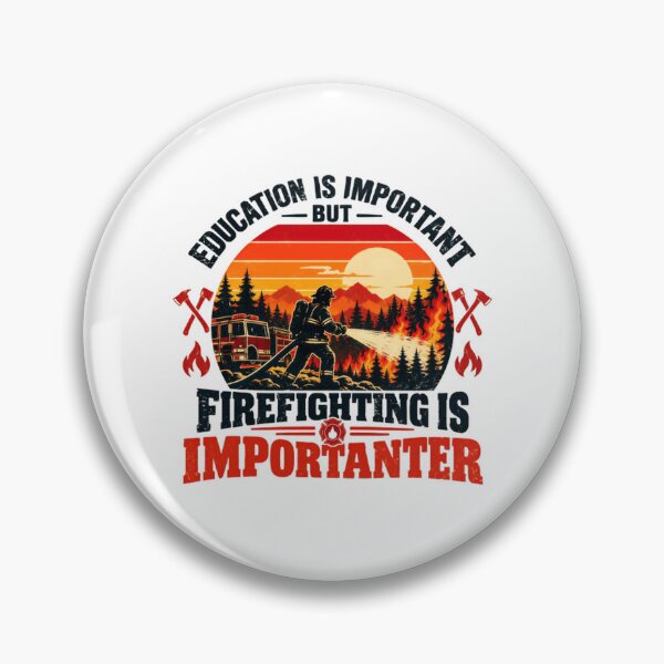 Item preview, Education Is Important But Firefighting Is Importanter Firefighter First Responder Fire Department Fireman designed and sold by HumansStuck12.