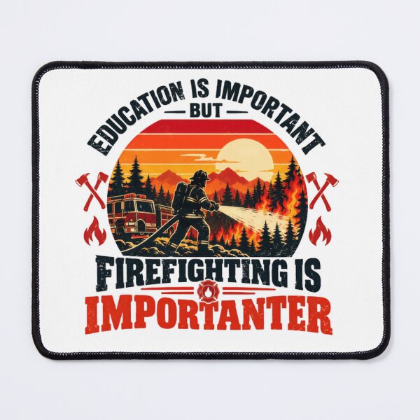Item preview, Education Is Important But Firefighting Is Importanter Firefighter First Responder Fire Department Fireman designed and sold by HumansStuck12.