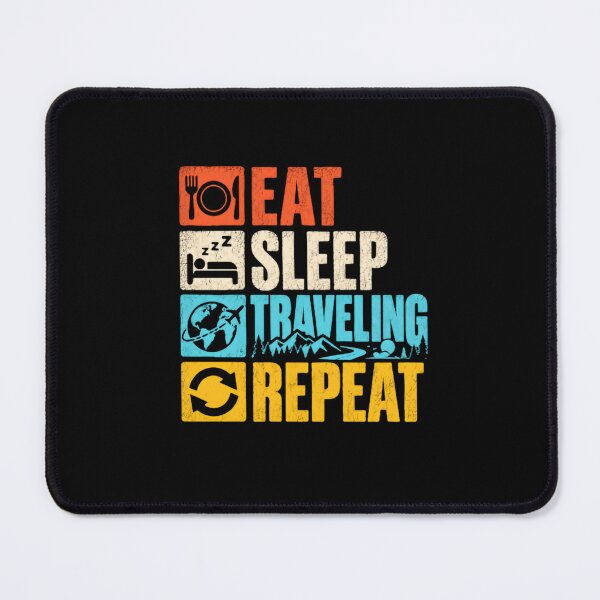 Item preview, Eat Sleep Traveling Repeat Traveler Adventure Wanderlust designed and sold by SkeletonsDanger.