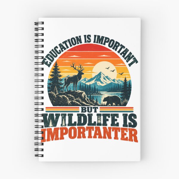 Item preview, Education Is Important But Wildlife Is Importer Nature Lover Conservation Outdoorsman Wildlife Enthusiast designed and sold by HumansStuck12.