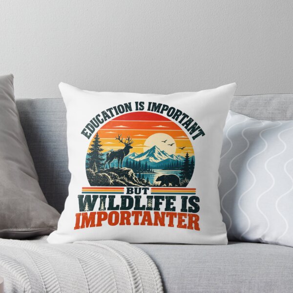 Item preview, Education Is Important But Wildlife Is Importer Nature Lover Conservation Outdoorsman Wildlife Enthusiast designed and sold by HumansStuck12.