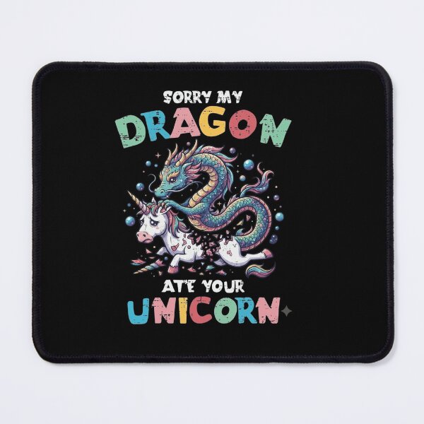 Item preview, Sorry My Dragon Ate Your Unicorn Funny Fantasy Humor Design designed and sold by Ostericaimusa.