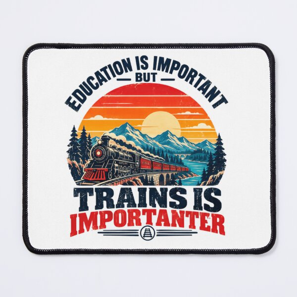 Item preview, Education Is Important But Trains Is Importer Train Enthusiast Railroad Hobbyist designed and sold by HumansStuck12.
