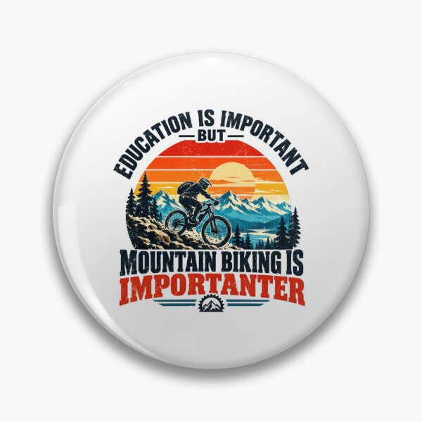 Item preview, Education Is Important But Mountain Biking Is ImporTANTER Mountain Biker Humor Cycling Enthusiast designed and sold by HumansStuck12.