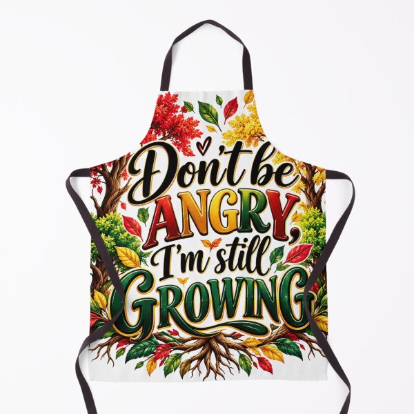 Item preview, Don’t Be Angry, I’m Still Growing – Personal Growth Quote designed and sold by BlessedKaren.