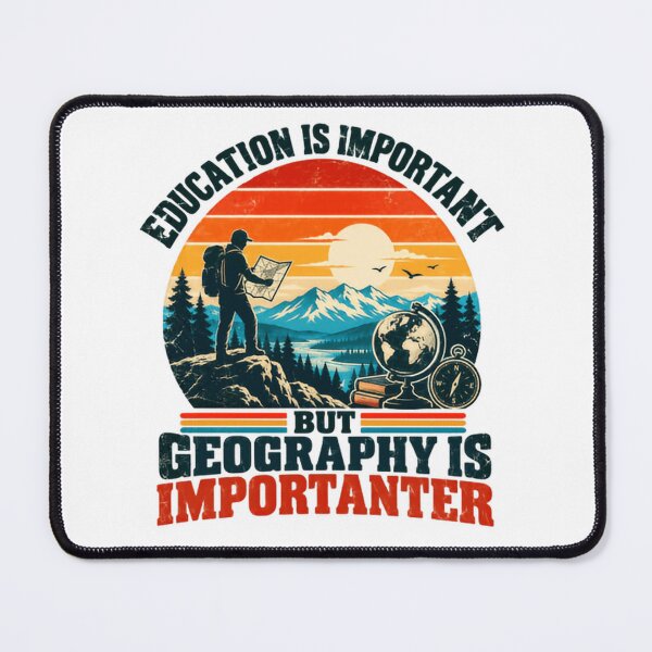 Item preview, Education Is Important But Geography Is Importer Geography Teacher Student Explorer designed and sold by HumansStuck12.